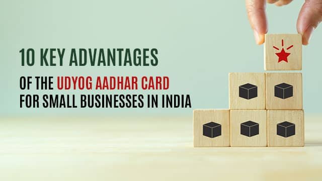 Advantages of Udyog Aadhar Card